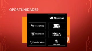 OPORTUNIDADES
 