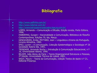 42
Bibliografia
 http://www.golfinho.com.br/
 http://www.telemar.com.br/
 http://wwwrodrigopereiradecastro.hpg.ig.com.b...