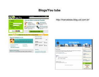 Blogs/You tube


           http://marcelotas.blog.uol.com.br/
 
