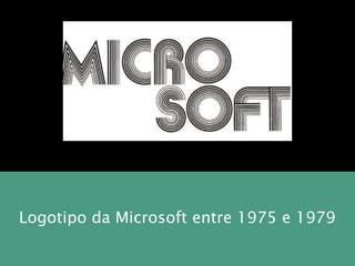 Logotipo da Microsoft entre 1975 e 1979
 