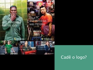 Cadê o logo?
 