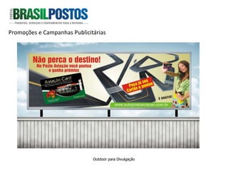 Promoções e Campanhas Publicitárias




                              Outdoor para Divulgação
 