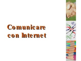 Comunicare con Internet 