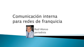 Raúl Alonso
periodista
 