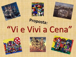 “Vi e Vivi a Cena”
 