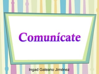 Ingad Galeano Jiménez
 