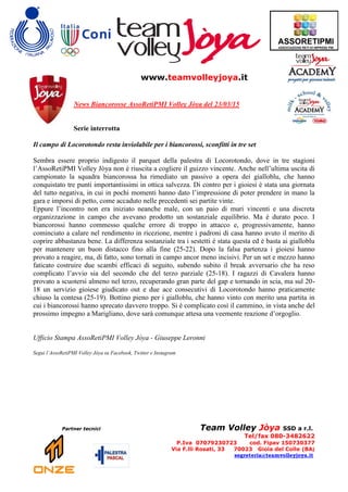 www.teamvolleyjoya.it
News Biancorosse AssoRetiPMI Volley Jòya del 23/03/15
Serie interrotta
Il campo di Locorotondo resta...