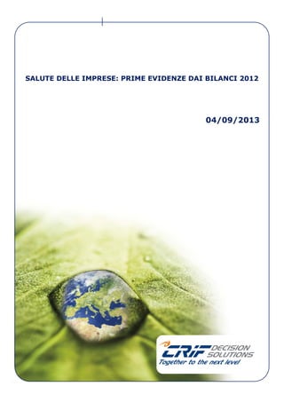 SALUTE DELLE IMPRESE: PRIME EVIDENZE DAI BILANCI 2012
04/09/2013
 