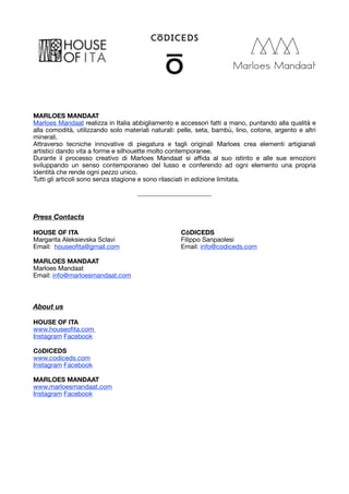MARLOES MANDAAT
Marloes Mandaat realizza in Italia abbigliamento e accessori fatti a mano, puntando alla qualità e
alla co...