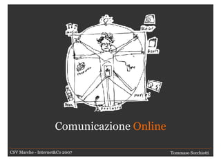 Comunicazione  Online Tommaso Sorchiotti CSV Marche - Internet&Co 2007 