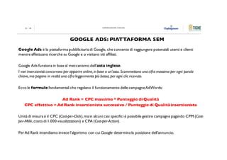 COMUNICAZIONE DIGITALE55 / 85
Google Ads è la piattaforma pubblicitaria di Google, che consente di raggiungere potenziali ...