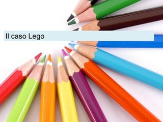 Il caso Lego
 