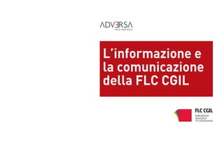 L’informazione e
la comunicazione
della FLC CGIL
future media factory
 