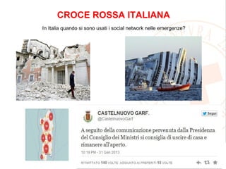 CROCE ROSSA ITALIANA
In Italia quando si sono usati i social network nelle emergenze?
 