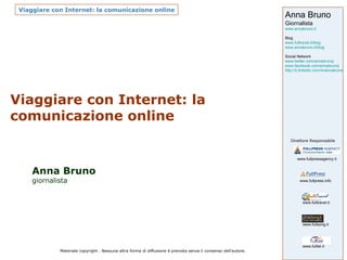 Viaggiare con Internet: la comunicazione online Anna Bruno giornalista 