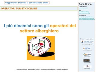 OPERATORI TURISTICI ONLINE   I più dinamici sono gli  operatori del settore alberghiero   