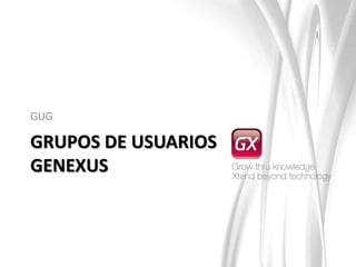 Grupos de usuarios GeneXusGUG