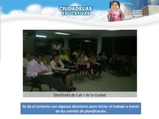 Se da el contacto con algunos directores para iniciar el trabajo a través de los comités de planificación. 