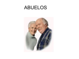 ABUELOS
 