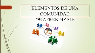 Comunidad de aprendizaje final | PPTX