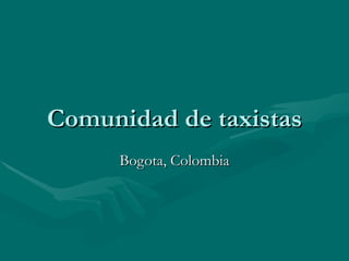 Comunidad de taxistas Bogota, Colombia 