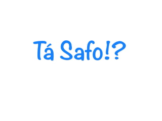 T Safo!?
 á
 