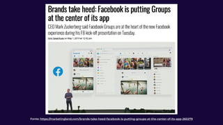 Brands take heed: Facebook is putting Groups at the center of its app