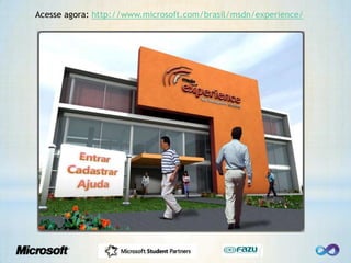 Acesse agora: http://www.microsoft.com/brasil/msdn/experience/