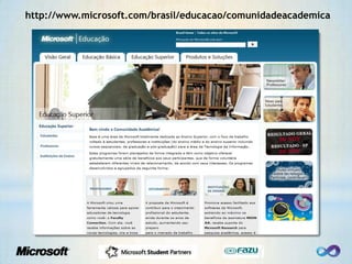 http://www.microsoft.com/brasil/educacao/comunidadeacademica