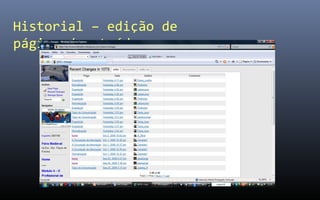 Historial – edição de
páginas/conteúdos
 