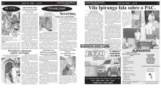 6                                            ALÉM DOS MUROS - JUL/09                                                                                                                                                                                                          ALÉM DOS MUROS - JUL/09                                                                    3


       NA PISTA...                              Aldeia Imbuhy ainda
                                               teme por sua moradia                                            PERSONALIDADE                                                                            Vila Ipiranga fala sobre o PAC.
                                                                                                                                                                                                            Texto e fotos por:                  sendo construída uma quadra
                                                        Por Winter Bastos                                                                                                                                                                                                                   Enquanto homens
                                                                                                                                                                                                                                                poliesportiva e, nos arredores, uma
                                                      A Aldeia Imbuhy é uma
                                              comunidade de pescadores fundada no
                                              século XIX entre os bairros de
                                                                                                         Texto e foto por:
                                                                                                      Fabio da Silva Barbosa
                                                                                                  e Luiz Henrique Peixoto Caldas              Severino,                                                  Fabio da Silva Barbosa
                                                                                                                                                                                                     e Luiz Henrique Peixoto Caldas

                                                                                                                                                                                                       Depois de mais de um ano paradas, as
                                                                                                                                                                                                                                                creche e um centro de cidadania. Uma
                                                                                                                                                                                                                                                pracinha também está sendo construída
                                                                                                                                                                                                                                                em uma rua próxima. A Rua José Agra já
                                                                                                                                                                                                                                                                                            trabalham por toda
                                                                                                                                                                                                                                                                                            a localidade, a dire-
                                                                                                                                                                                                                                                                                            toria e a presidência
                                              Piratininga e Jurujuba, em Niterói (RJ).                                          o amigo das comunidades                                        obras do PAC recomeçaram na Vila Ipiranga        está praticamente pronta. Uma reforma       da Associação se re-
                                              A permanência da comunidade tem                                              Ele já tra-       o curso em Copacabana. “Estavam exigindo          (em fevereiro deste ano). O presidente da        na quadra da Escola de Samba Sabiá,         únem e fiscalizam o
                                              relevância ecológica, social e histórica:                                    balhou na         esse curso para poder trabalhar. Só com a         associação de moradores, Pastor Celso,           dentro da própria comunidade, está          andamento das o-
                                              ecológica por viver em perfeito entro-                                       construção ci-    experiência não estava conseguindo                comentou que “elas estão em um processo          tendo seu início aguardado em breve.        bras. A comunidade
                                              samento com o ambiente natural há mais                                       vil, já foi co-                                                     de aceleração, até porque existe uma data para
                                                                                                                                             emprego”, conta Severino.                                                                          Um Salão de festas será construído em       e sua liderança es-
                                                                                                                           zinheiro e vi-                                                      ser entregue”. O prazo, segundo o
                                              de um século, ao contrário do tipo de                                                                  Trabalhou então em uma lanchonete                                                          cima da nova quadra.                        tão interagindo de
                                                                                                                           gia. Atual-                                                         Presidente, é de 18 meses. O Diretor de
                                              empreendimento que querem impor na                                           mente é por-      em Botafogo. Passou por alguns prédios                                                                     Mas como nada pode ser              forma positiva com
                                              região; social por lá residirem famílias                                                       em várias funções, até chegar no edifício         Departamento da Associação, Geraldino,           perfeito, algumas áreas ficaram de fora     o projeto
                                                                                                                           teiro e pro-
                                              que se tornariam sem-teto se expulsas;                                       move eventos      em que atua como porteiro há 11 anos.             confirma o que foi dito pelo Presidente e        já que o projeto foi idealizado de acordo
                                              histórica pela comunidade fazer parte da                                     culturais e       Nesse meio tempo, se envolveu em projetos         acredita que a obra trará muitos benefícios.     com a realidade de 2004 e de lá para cá a
                                              memória do município e lá ter sido                                           projetos es-      como o da escolinha de futebol no                 “A comunidade está melhorando muito.”            comunidade já cresceu, aumentando
Texto e foto: Fabio                           bordada a primeira bandeira nacional                                         portivos.         campinho em Rio do Ouro. “O projeto já fez                Irã, suplente de Geraldino, destaca a    assim, suas necessidades. Na última vez
                         TOCHA
da Silva Barbosa                              (por Dona Flora Simões de Carvalho).                   Aos 56 anos, Severino é um exemplo      8 anos. Gastei R$ 3.000 em material esportivo     importante parceria feita com as firmas que      em que foi feito o Senso (o que, segundo
 e Luiz Henrique
                        HUMANA                        No final do século XIX, o            de luta. Em sua cidade de origem, Natal (RN),     para trabalhar com 35 crianças. O nome do         estão prestando os serviços. As duas firmas      moradores, já faz mais de 4 anos,
  Peixoto Caldas      INCENDEIA O             exército pediu permissão aos moradores       trabalhou desde os 16 anos na casa de um          projeto foi escolhido por uma mãe: Criança        que estão trabalhando no lugar são a             passando do período em que deveria
                        MUNDO                 para ocupar a Ponta do Imbuhy. Os            médico, como jardineiro. Depois entrou no         deFuturo Futebol Clube. A idéia ainda             CONSTRUCON, na parte de obras, encostas          ser refeito) levantou-se que a localidade
Nome: Jorge Almeida, Jimi Cliff, Bob          pescadores, gentilmente, deram a             ramo da hotelaria. Veio para o Rio no início      existe, mas, por falta de apoio e incentivo       e pavimentação e a CEMP OLIVEIRA na parte        possuia 12.000 moradores, divididos em
Marley, Baiano ou Djavan.                     permissão e hoje estão sendo amea-           dos anos 80, e arrumou seu primeiro emprego       financeiro, o projeto está parado.” Mesmo         de água e esgoto. Em ruas como a Getúlio         4.000 famílias.
                                              çados por esse exército.                     em Niterói, na construção de um prédio em         assim, Severino ainda aposta em eventos e         Vargas e travessas como a Odete, as turmas               O Tesoureiro Ilton, conta que a
Mais conhecido como: Homem Tocha
                                                      Não podemos calar diante dessa       frente à comunidade Souza Soares.                 iniciativas culturais.                            compostas por moradores do próprio lugar         associação já possui 600sócios e que a
Idade: 44                                                                                                                                                                                      dão duro para deixar sua comunidade mais
                                              atrocidade que – para gerar lucro a uns              Depois trabalhou no restaurante                   Tentou carreira política partidária,                                                       busca por parcerias e projetos sociais
Resume: Fui há pouco tempo para o Japão.      poucos – ameaça o meio ecológico e a                                                                                                             bonita. “Pelo menos oitenta por cento da mão
                                                                                           Rincão Gaúcho, como cozinheiro, por 6             que definiu como uma grande ilusão. Entre                                                          para a Vila Ipiranga é um dos focos da
Já viajei toda a América Latina. Todo o       vida de dezenas de trabalhadores.            meses. Saiu deste para trabalhar como vigia       suas últimas empreitadas está o apoio a           de obra é local. Isso foi uma coisa que          associação. Outro diretor empenhado
Brasil. Faço artesanato há 23 anos. Pena
que vocês vieram de dia. Se tivesse de noi-
                                              Mesmo, atualmete, estando aparente-
                                              mente sob controle, o processo ainda
                                                                                           na Rua Gavião Peixoto, em Niterói.
                                                                                           Trabalhava de dia para fazer o curso de
                                                                                                                                             cultura nordestina, promovendo eventos
                                                                                                                                             junto ao Ministério do Baião, como a
                                                                                                                                                                                             ANUNCIE AQUI: COMU
                                                                                                                                                                                               Celso.      COMU
                                                                                                                                                                                               pedimos desde o início.” Esclarece Pastor        nessa luta é o Daniel e a Vice Presidente
                                                                                                                                                                                                                                                Iara. “Eles são muito importantes em
te, ia mostrar o número que faço do Tocha.    está em andamento e nada foi resolvido.      hotelaria no Senac durante a noite. Terminou      excursão à feira de São Cristovão.                        Onde ficava o antigo campinho está       nossa luta”, garante o Presidente.
                                                                                                 Piscicultura vira                           Comunidade do Eucalipto
               Pescadores reformam                                                           alternativa para popula-                               continua                                                                                                  CARROS A                                                  ALERGOFATE
                 capela em Itaipu                                                            ção carente em Itaboraí                          sem solução para seus                                                                                           PARTIR DE
                                                                                                                                                                                                                                                                                                   Alergia e Imunologia
                                                                                                                                                                                                                                                                                            Dr. Luiz Querino de Araújo Caldas
 Texto e foto por: Fabio da Silva Barbosa             Depois de oito anos de espera, a                                                             problemas                                                                                                                                                                                       Consultas
    e Luiz Henrique Peixoto Caldas            justiça liberou os devotos de São Pedro             A Prefeitura de Itaboraí, por meio da                                                                                                                       R$ 5.000,00                                        VACINAS:

                                              para reformar a capela do santo, em          Secretaria de Agricultura, promoveu uma                                                                                                                                                           -VARICELA (CATAPORA);                                  Vacinas
                                              Itaipu, Niterói. Os pescadores artesanais    palestra gratuita no Centro Comunitário de
                                              da região estão se mobilizando para          Sambaetiba no último dia 23/07 às 16h sobre
                                                                                                                                                                                                                                                                                             - ROTAVÍRUS;

                                                                                                                                                                                                                                                                                             - FEBRE AMARELA;
                                                                                                                                                                                                                                                                                                                                                  Fisioterapia
                                                                                           “Piscicultura Familiar”.
                                              viabilizar a idéia.
                                                                                                  A Veterinária Renata Brandão expli-                                                                                                                                                        -HEPATITE A (ADULTO E INFANTIL);                     Convênios
                                                      O pescador Chico, da Associação
                                              Livre dos Pescadores e Amigos da Praia       cou que os tanques-rede foram escolhidos                                                                                                                                                          -HEPATITE B ( ADULTO E INFANTIL);                     Particular
                                              de Itaipu (Alpapi), nos mostrou os           por mostrarem um resultado expressivo em                                                                                                                                                          - HEPATITE A + B;

                                              planos para a nova capela e garantiu         curto espaço de tempo e falou que Itaboraí é                                                                                                                                                      - MMR;                                      Localizada próximo ao Niterói Shopping
                                              que a inauguração contará com uma            um município com elevado número de famílias
                                                                                                                                                                                                                                                                                             - PNEUMOCÓCICA 23 - VALENTE;
                                              missa campal, pedindo melhorias na           carentes em área rural e que este projeto
                                                                                           beneficiará as famílias com insumos para uma                                                                                                                                                      - PREVENAR;                                             Segunda à Sexta:
                                              praia, além de um batizado. Também                                                                                       Texto e foto:
                                              estão tentando trazer uma apresentação       criação intensiva de tilápia, gerando todo um                             Fabio da Silva                                                                                                          -DTP E DTPA (ADULTO E INFANTIL);
                                                                                                                                                                                                                                                                                                                                                     09:00 às 19:00h
                                              de capoeira e um grupo de samba.             suporte para o início do cultivo até sua pri-                                 Barbosa                                                                                                             - HPV;

                                                      Um mural será feito junto à ilumi-   meira comercialização.                                                   e Luiz Henrique                                                                                                          -MENINGITE C (ADULTO E INFANTIL);

                                              nação que promete efeito surpre-                    A Prefeitura pretende implantar esses                              Peixoto Caldas                                                                                                          - MENINGITE A + C (ADULTO E INFANTIL);
                                              endente na estátua de São Pedro. O           programas autossustentáveis nas comuni-           Conversamos outro dia com Aldeci Nica
                                                                                                                                                                                                                                                                                             - INFLUENZA (GRIPE);
                                              santo é tido como padroeiro dos              dades dando às famílias envolvidas todo o         (foto) que nos contou sobre a situação em
                                                                                                                                                                                                                                                                                             - HAEMOPHILUS B;
                                              pescadores. Outra obra importante para       suporte para iniciar uma produção                 sua comunidade (Eucalipto, no Fonseca,               AV NILO PEÇANHA 1157, PONTE SECA / SG - RJ
                                              eles é uma reestruturação no entorno         economicamente rentável. Após a palestra,         Niterói) continuar a mesma de nossa última                                                                                                      -VACINAS CONJUGADAS.

                                              da capela. Xico falou que já estão           os agricultores interessados foram cadas-         visita: graves problemas de pavimentação e                       TEL: 2601-5460 / 7847 - 2624                                                   Rua Luiz Leopoldo Fernandes Pinheiro, 551
                                                                                                                                                                                                                                                                                                                                           Email: ALERGOFATE@HOTMAIL.COM
                                              pensando na forma de realizar essa           trados. Receberão agora um curso e                saneamento. Até quando o povo vai ter de                                                                                                        salas 711 / 712 - Centro - Niterói - RJ
         Xico e a capela em obra              empreitada após concluírem a atual.          assistencia técnica.                              esperar a solução?                                                LORENZO - EDUARDO                                                             Tel.: (21) 2621-5421
                                                                                                                                                                                                                                                                                             Fax: (21) 2719-4566                                 WWW.WORKFATE.COM.BR
 