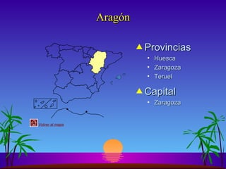 Aragón Provincias Huesca Zaragoza Teruel Capital Zaragoza 