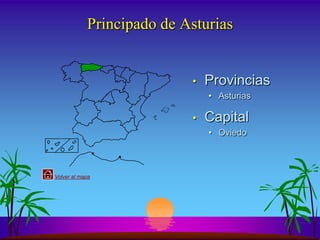 Principado de Asturias


                           •   Provincias
                               • Asturias

                           •   Capital
                               • Oviedo



Volver al mapa
 