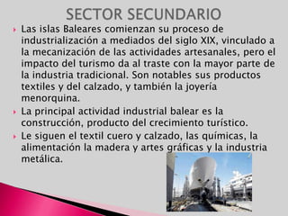 DEMOGRAFÍAPoblación por ciudades (2005):Palma de Mallorca  - 375.773 habIbiza - 42.797 habMahón - 27.669 habCiudadela - 26.972 habFormentera - 7.506 habEl archipiélago ha sufrido un gran crecimiento demográfico tras el boom turístico de los años 1960.Población extranjera: un 15,75%. Siendo la primera Comunidad Autónoma y la segunda provincia  de España con mayor número de inmigrantes.Tasa de natalidad: 11,20 %0Tasa de mortalidad: 8,20%0
