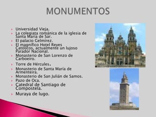 ESPACIOS NATURALESA Coruña:                                                                                                                                   Parque Natural Complejo Dunar de Corrubedo                                                               Parque Natural Fragas do Eume                                                                                             Espacio Natural Ría de Ortigueira y Ladrido Ourense:                                                                                                                                                                                                                                                                          Parque Natural BaixaLimia-Serra do Xurés                                                                                      Parque Natural o InvernadeiroParque Natural Serra da Enciña da Lastra  Pontevedra:Parque Natural Islas Atlanticas.Parque Natural Monte Aloia                                                                                             Espacio Natural Complejo IntermarealUmia-Grove Espacio Natural Cabo Vilán