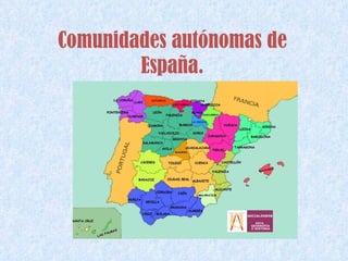 Comunidades autónomas de España. 