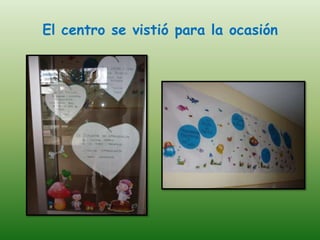 El centro se vistió para la ocasión
 