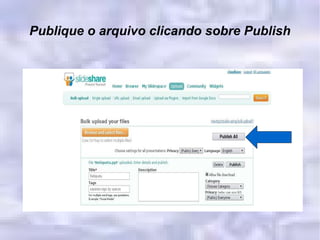 Publique o arquivo clicando sobre Publish 