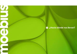 4   ¿Hacia dónde nos llevan?
 
