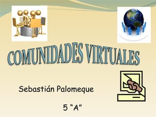 Sebastián Palomeque  5 “A” 