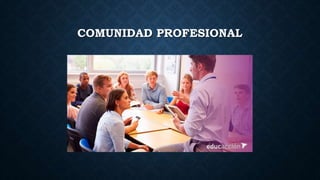 COMUNIDAD PROFESIONAL
 
