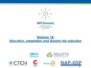 Webinar 18:
Education, adaptation and disaster risk reduction
 