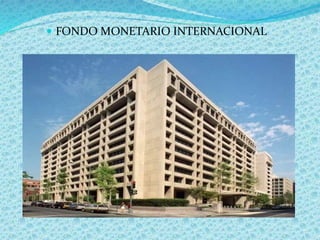  FONDO MONETARIO INTERNACIONAL
 