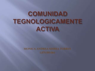 MONICA ANDREA SIERRA TORRES 
1.070.589.064 
 