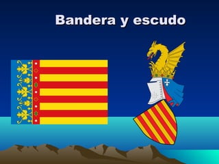 Bandera y escudo
 