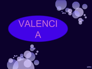 VALENCI
   A
 