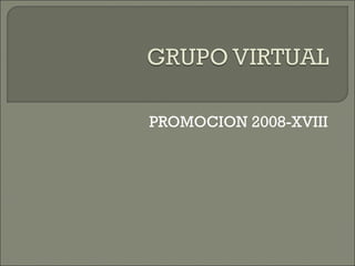 PROMOCION 2008-XVIII 