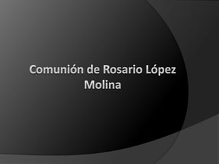 Comunión de Rosario López Molina