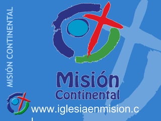 Comunión Misionera Misión Continental 2011