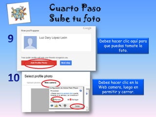 Cuarto Paso
Sube tu foto
Debes hacer clic aquí para
que puedas tomate la
foto.
Debes hacer clic en la
Web camera, luego en
permitir y cerrar.
 